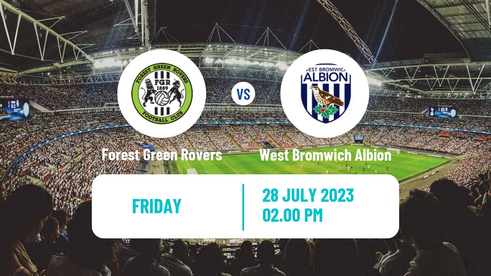 Soccer Club Friendly Forest Green Rovers - West Bromwich Albion