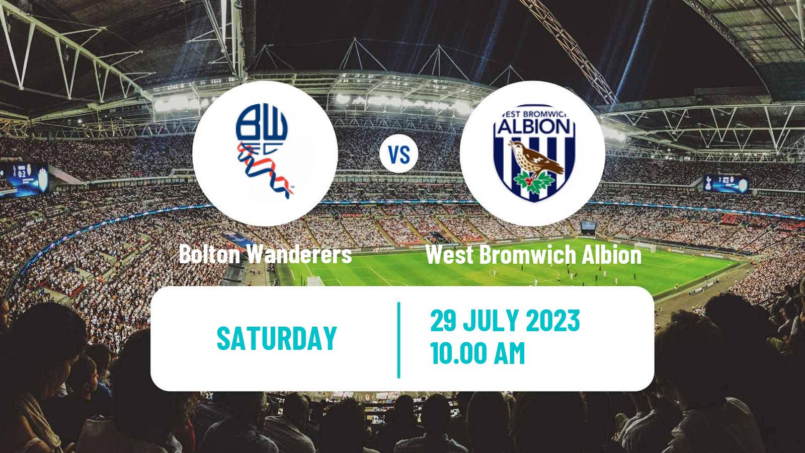 Soccer Club Friendly Bolton Wanderers - West Bromwich Albion