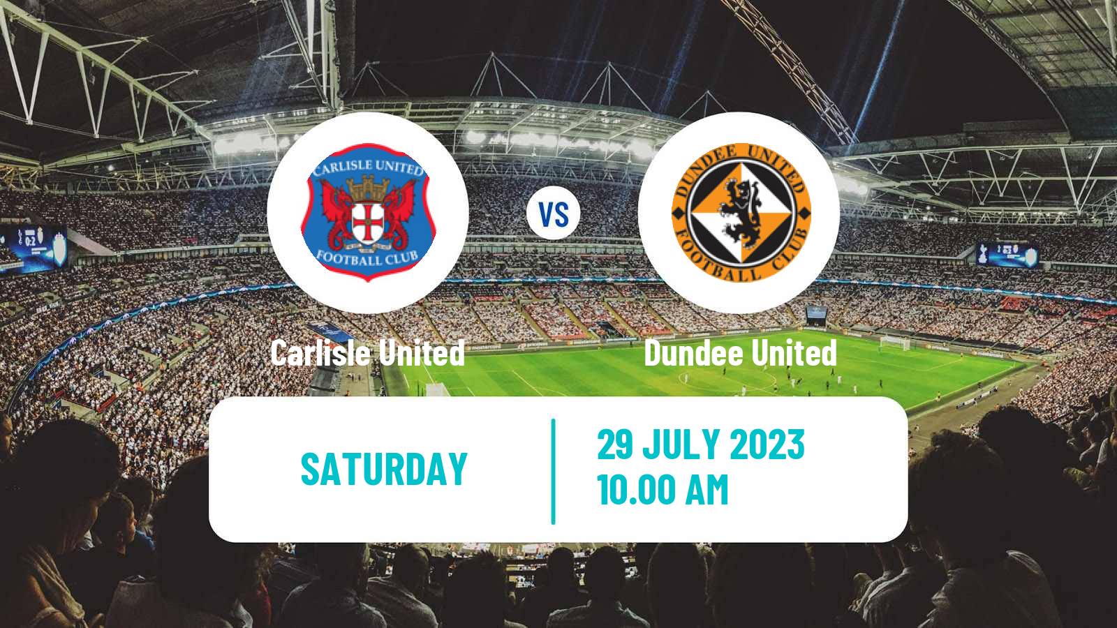 Soccer Club Friendly Carlisle United - Dundee United