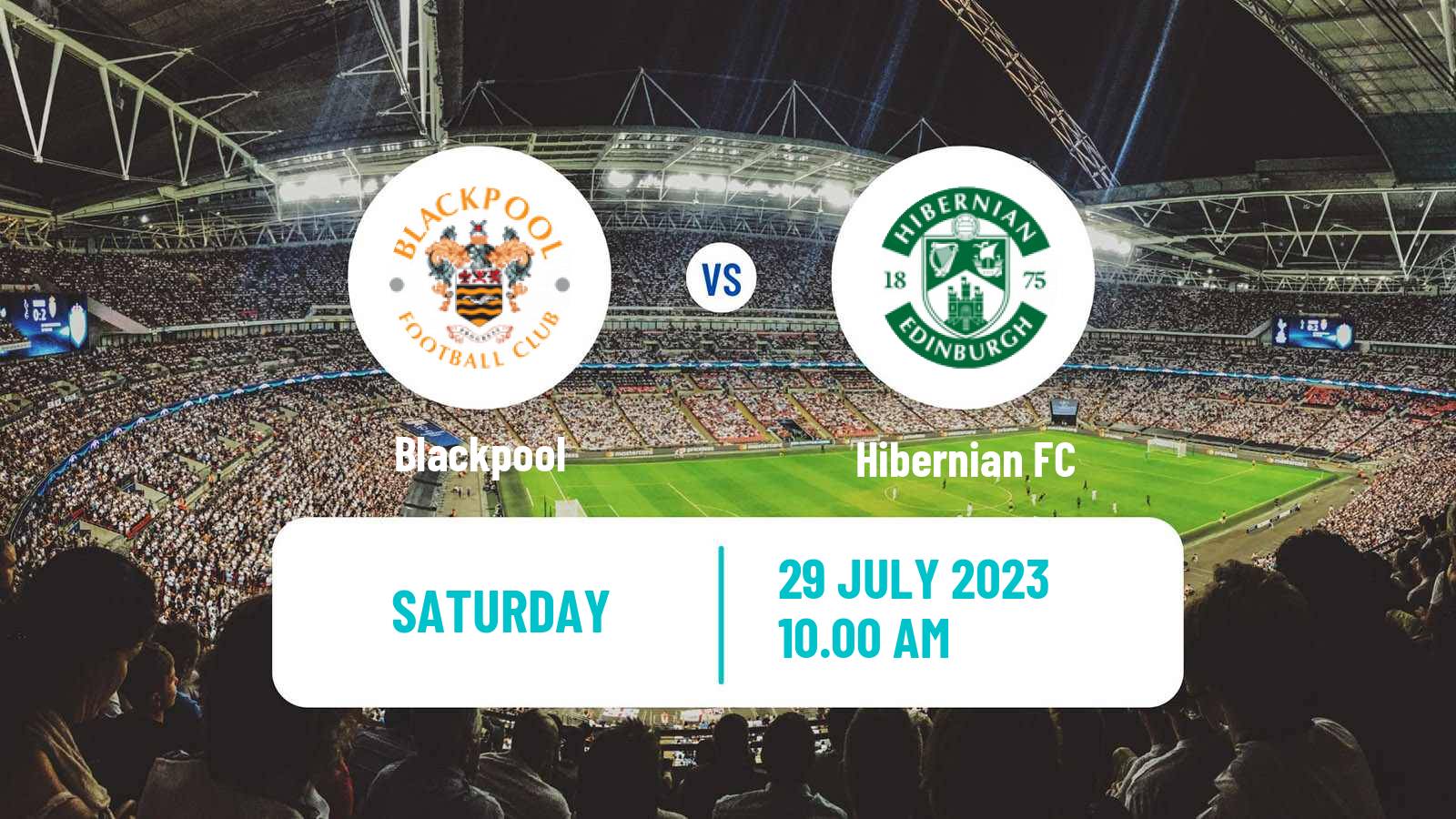 Soccer Club Friendly Blackpool - Hibernian