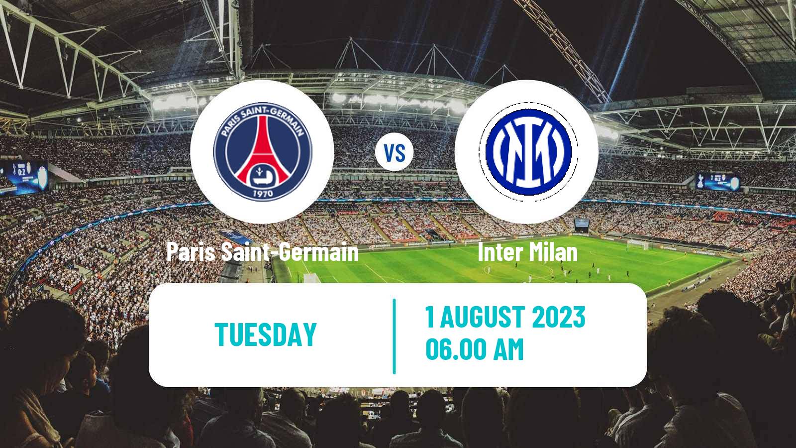 Soccer Club Friendly Paris Saint-Germain - Inter Milan