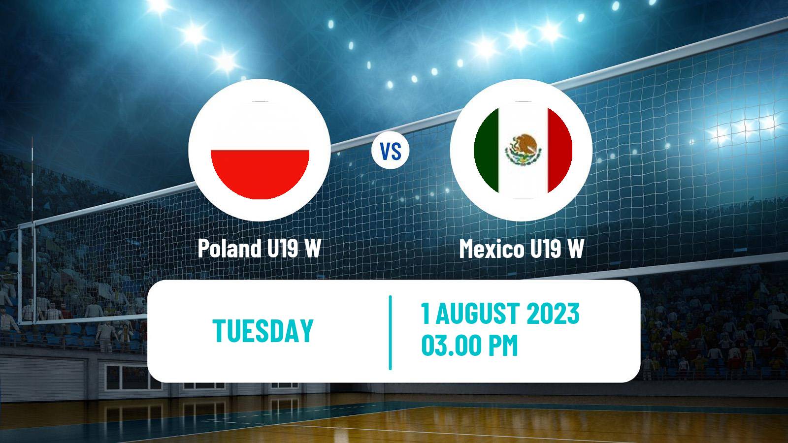 Volleyball World Championship U19 Volleyball Women Poland U19 W - Mexico U19 W