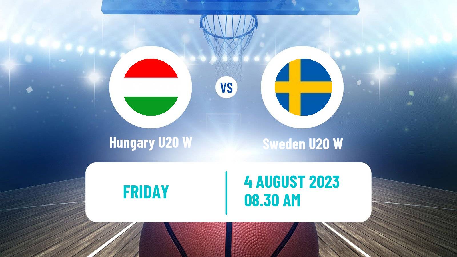Basketball European Championship U20 Basketball Women Hungary U20 W - Sweden U20 W