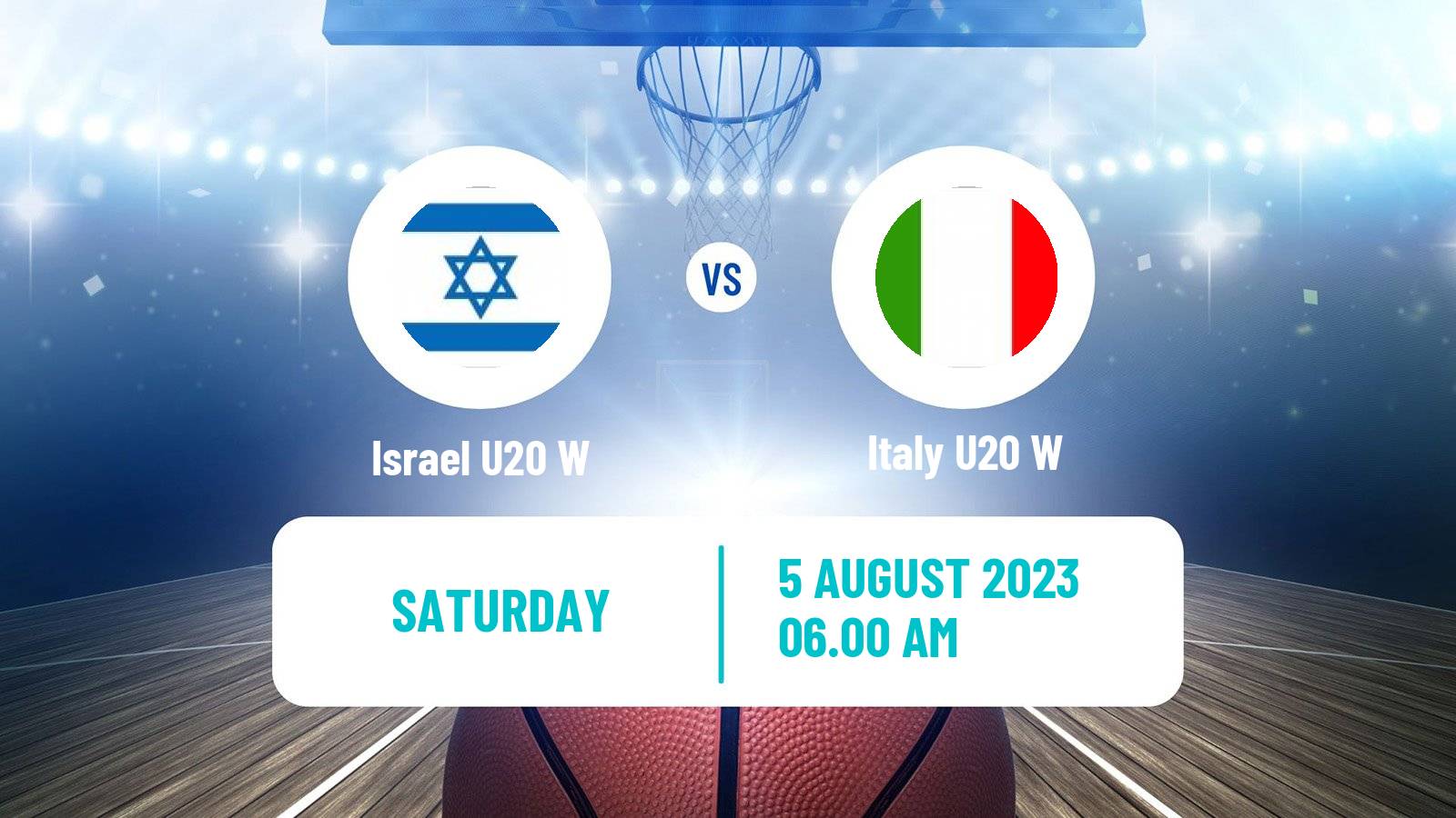 Basketball European Championship U20 Basketball Women Israel U20 W - Italy U20 W
