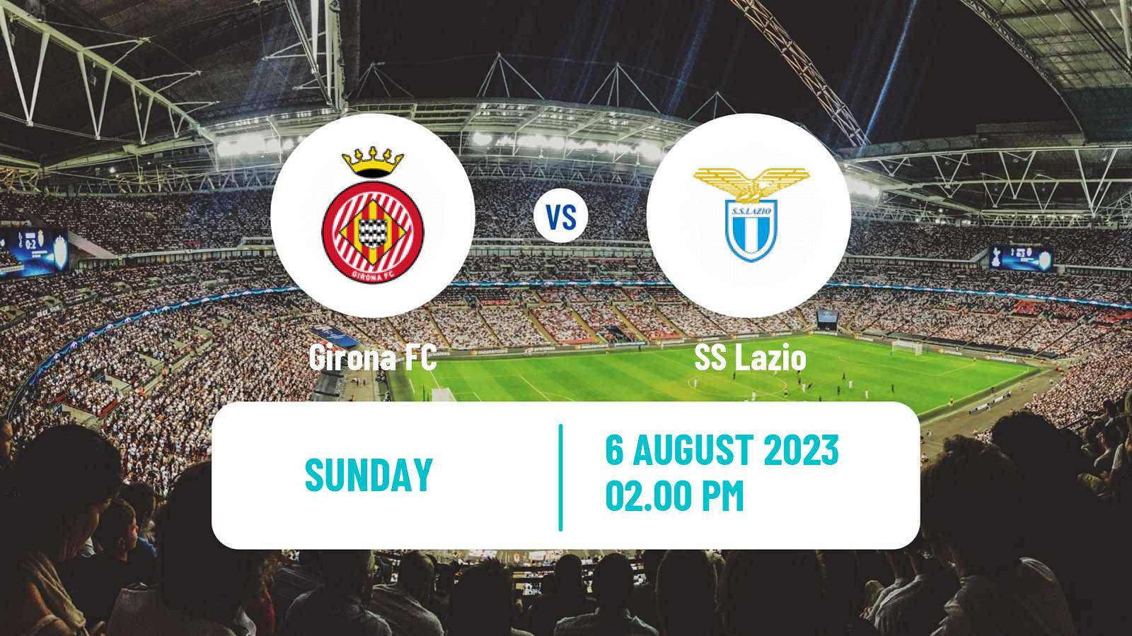 Soccer Club Friendly Girona - Lazio