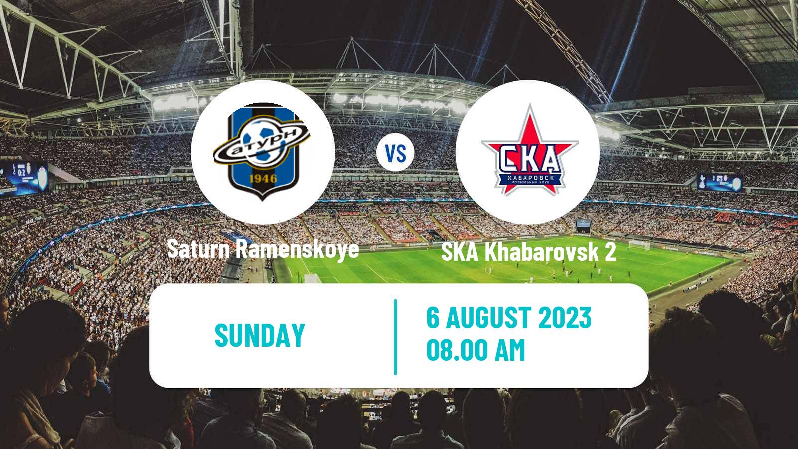 Soccer FNL 2 Division B Group 3 Saturn Ramenskoye - SKA Khabarovsk 2