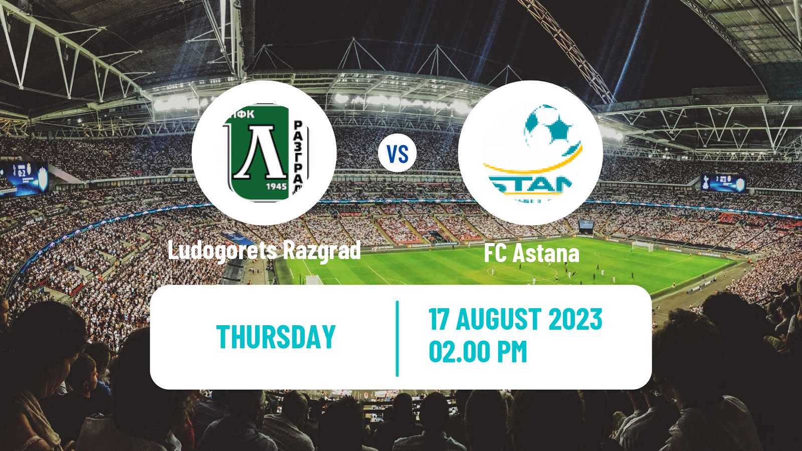 Soccer UEFA Europa League Ludogorets Razgrad - Astana