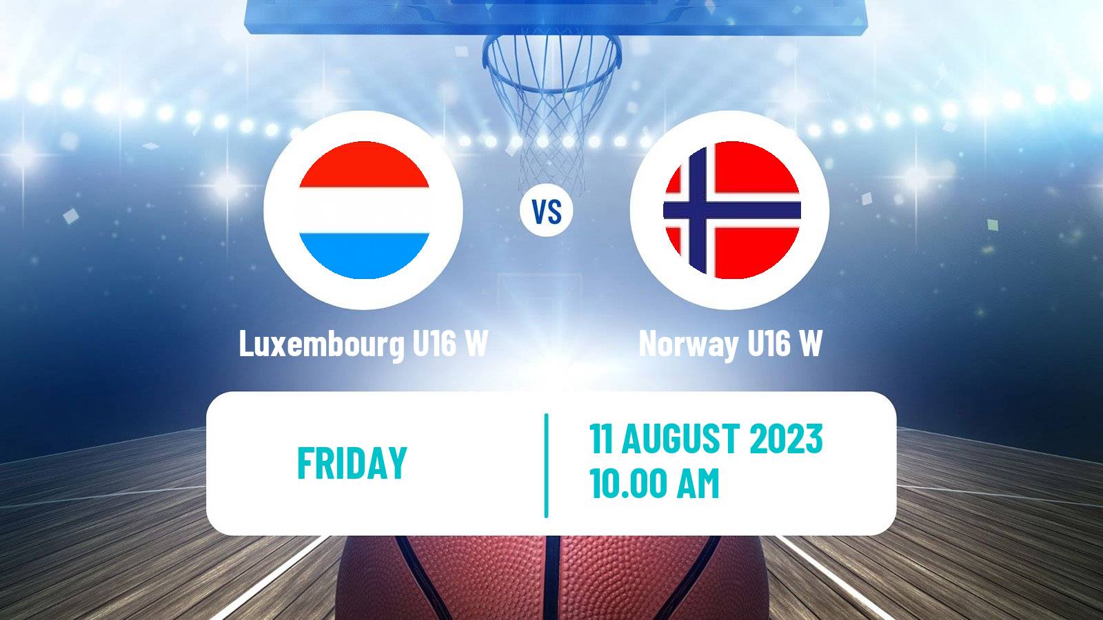 Basketball European Championship U16 B Basketball Women Luxembourg U16 W - Norway U16 W