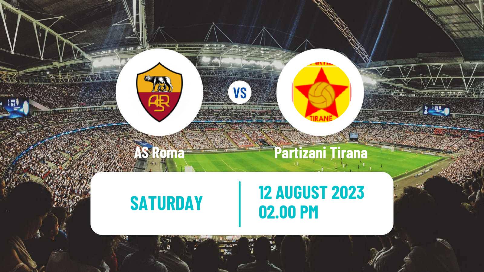 Soccer Club Friendly Roma - Partizani Tirana