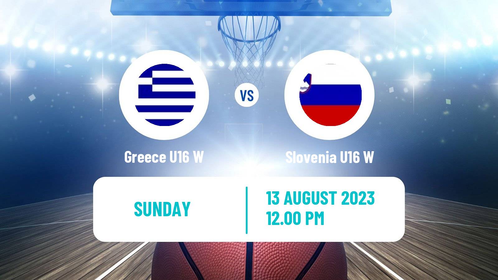 Basketball European Championship U16 Basketball Women Greece U16 W - Slovenia U16 W