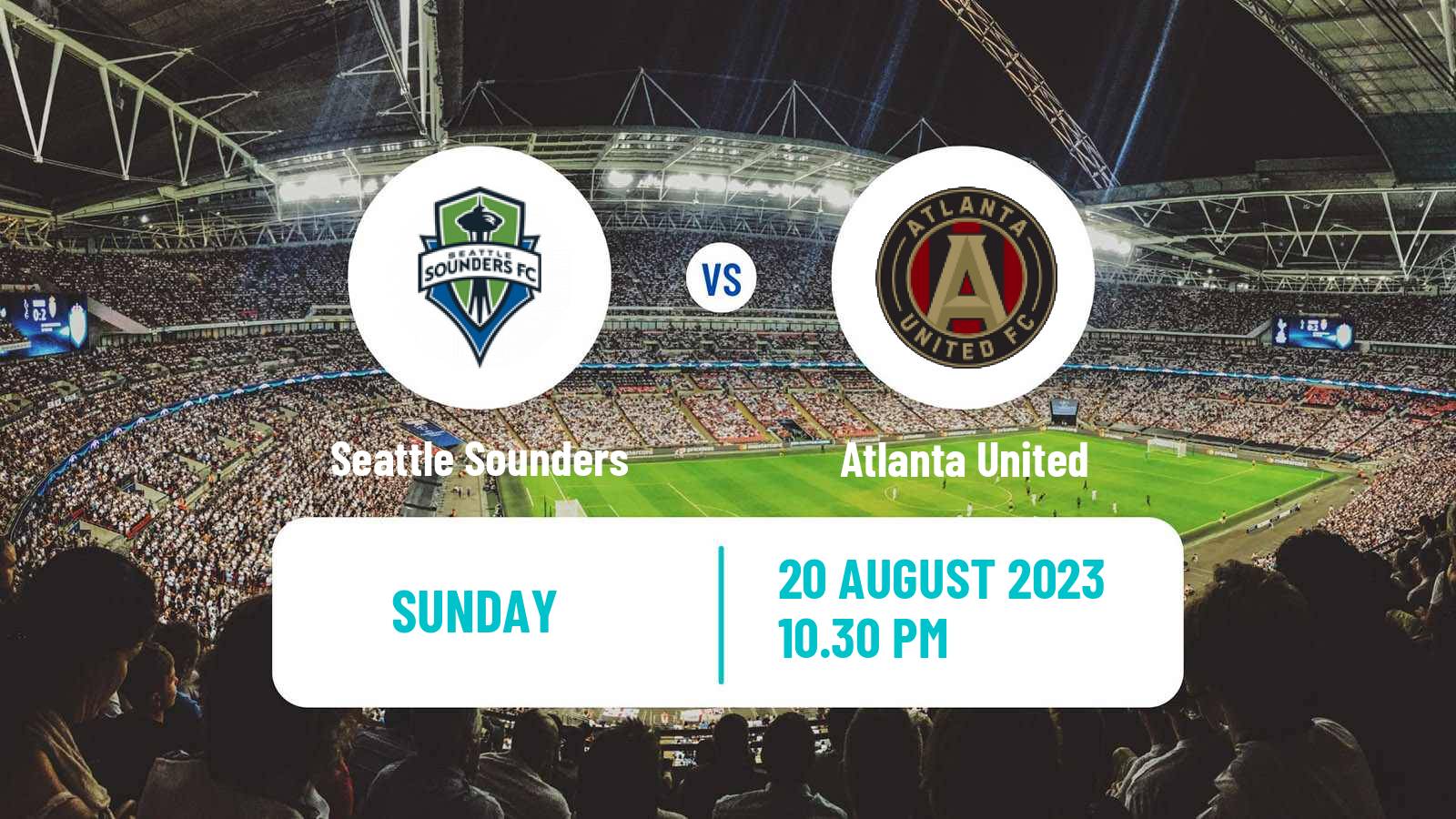 Soccer MLS Seattle Sounders - Atlanta United