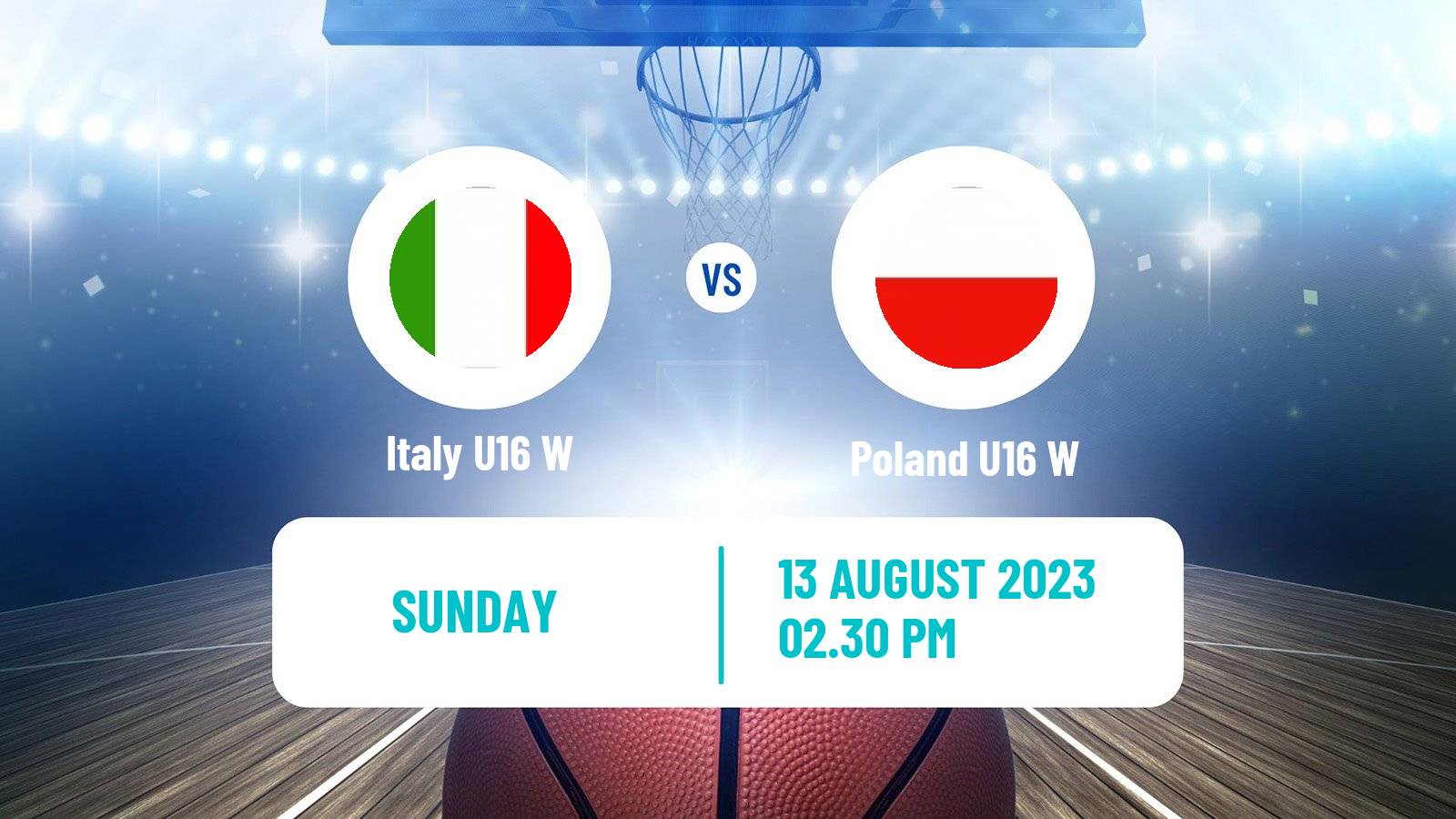 Basketball European Championship U16 Basketball Women Italy U16 W - Poland U16 W