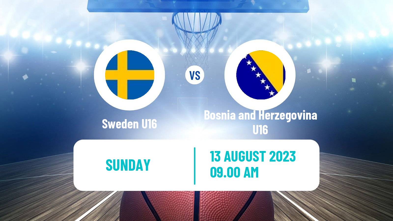 Basketball EuroBasket U16 B Sweden U16 - Bosnia and Herzegovina U16