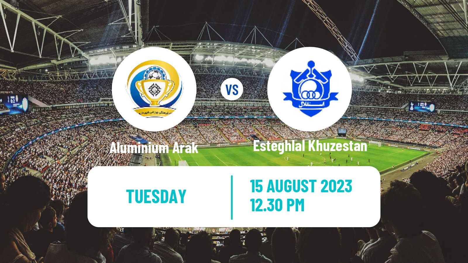 Aluminium Arak Esteghlal Khuzestan predictions where to watch