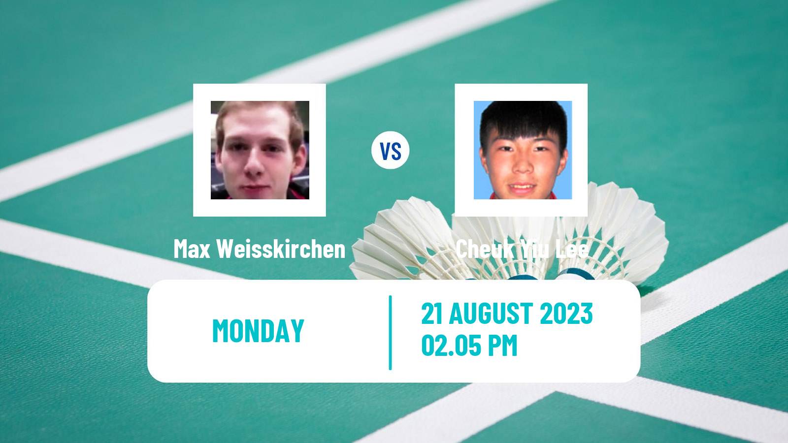 Badminton BWF World Championships Men Max Weisskirchen - Cheuk Yiu Lee