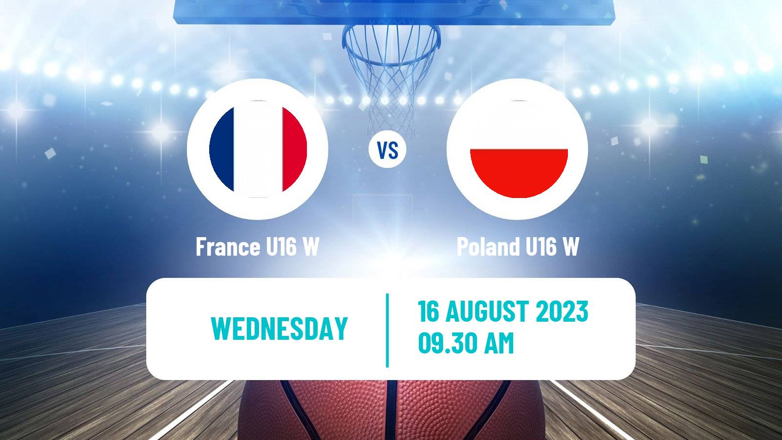 Basketball European Championship U16 Basketball Women France U16 W - Poland U16 W