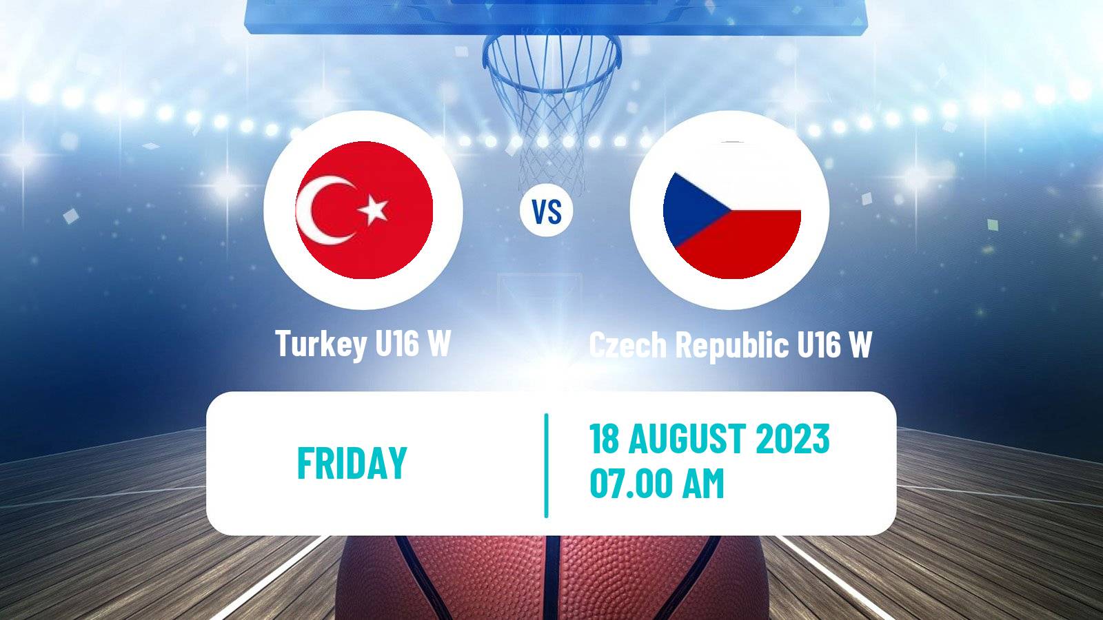 Basketball European Championship U16 Basketball Women Turkey U16 W - Czech Republic U16 W