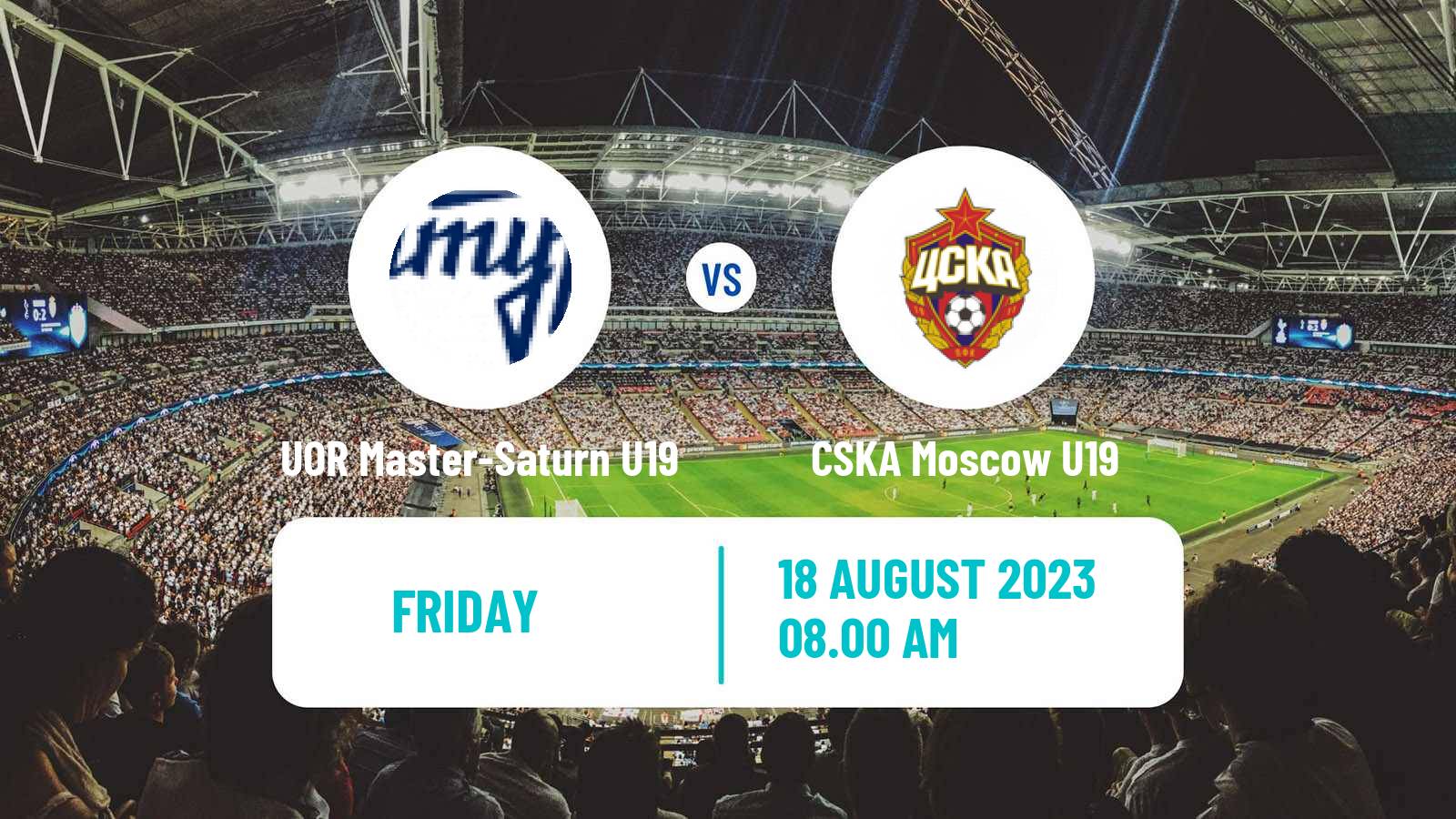 Soccer Russian Youth League UOR Master-Saturn U19 - CSKA Moscow U19