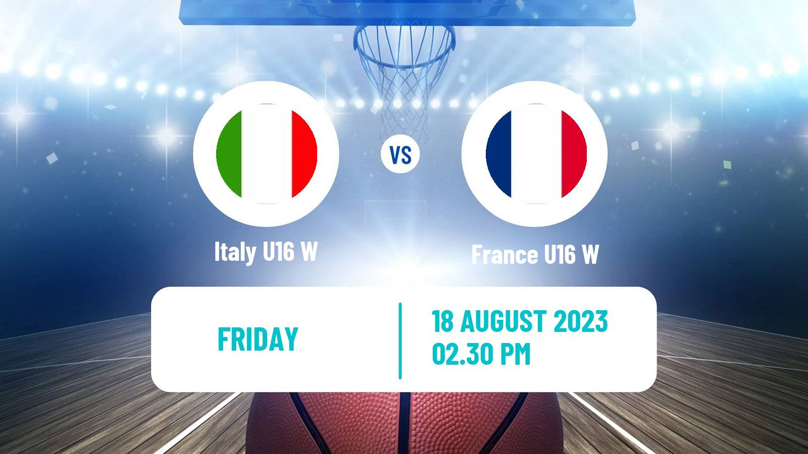 Basketball European Championship U16 Basketball Women Italy U16 W - France U16 W