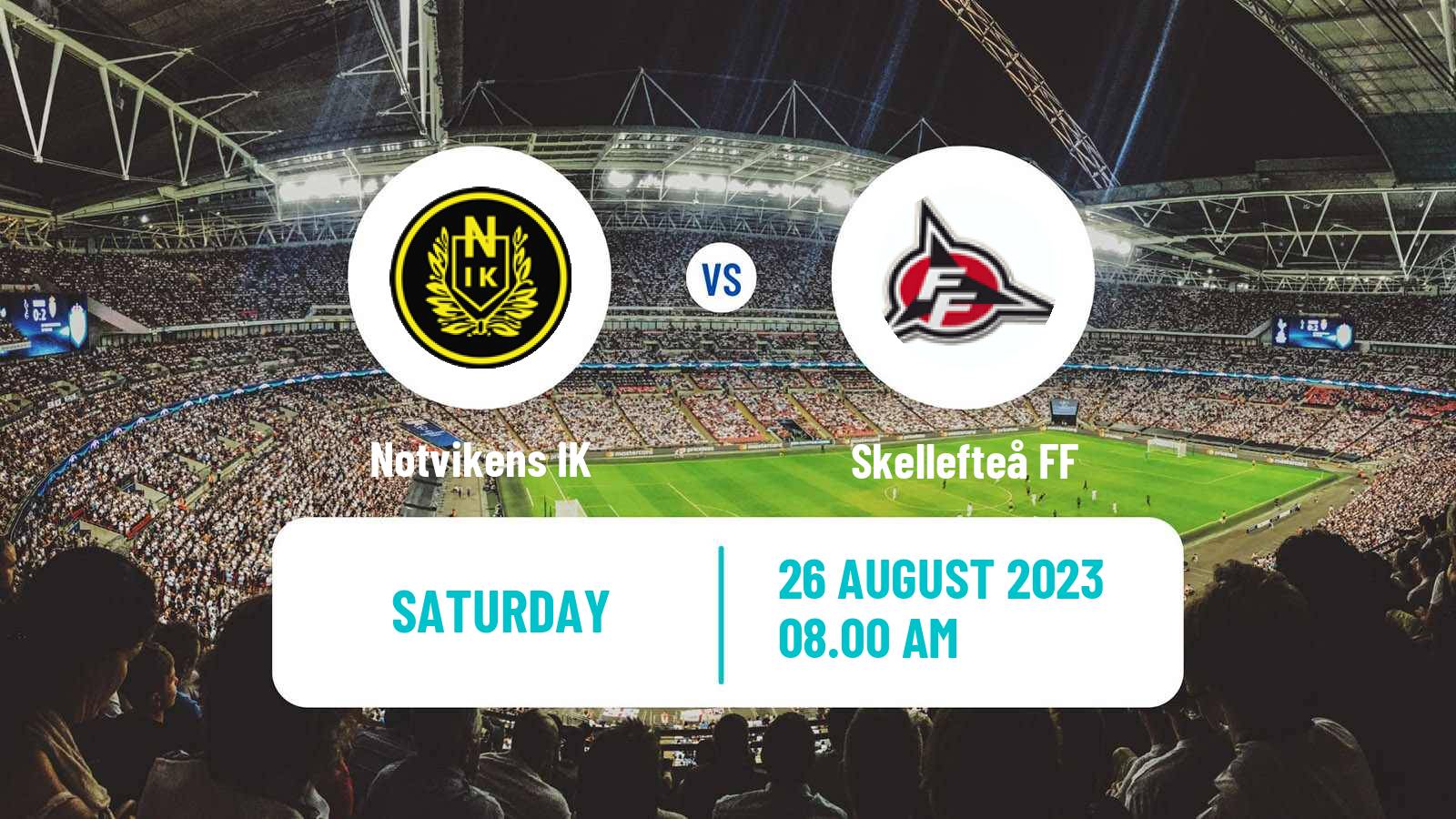 Soccer Swedish Division 2 - Norrland Notvikens - Skellefteå FF