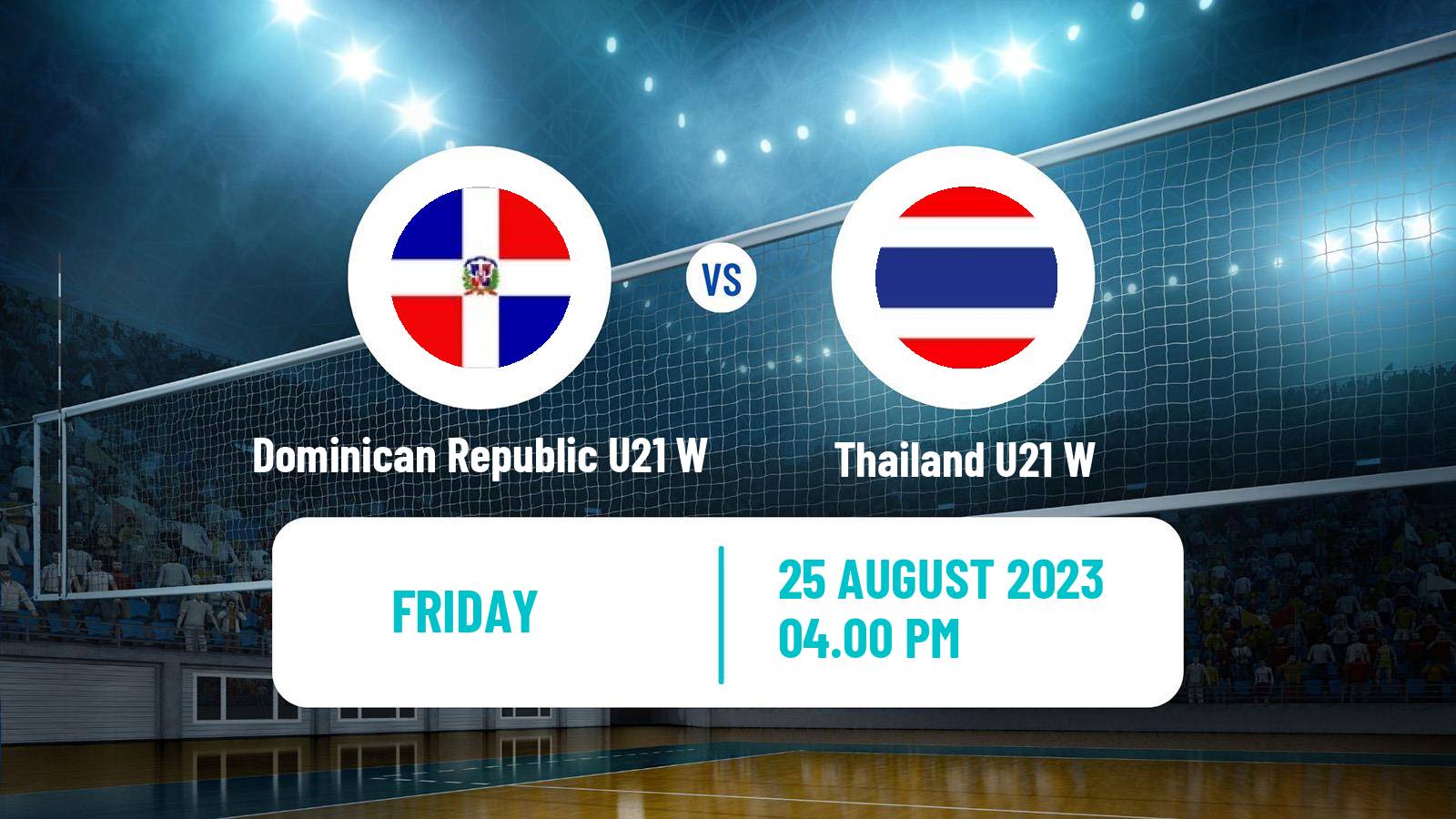 Volleyball World Championship U21 Volleyball Women Dominican Republic U21 W - Thailand U21 W