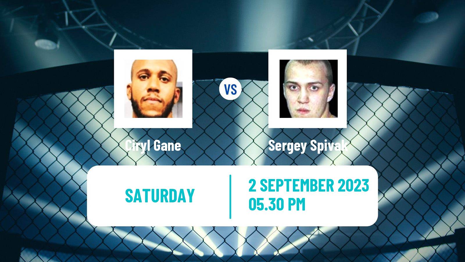MMA Heavyweight UFC Men Ciryl Gane - Sergey Spivak