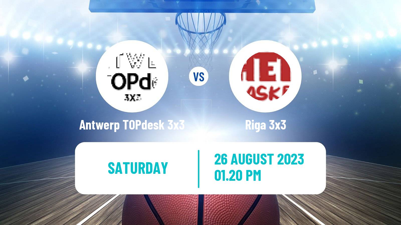 Basketball World Tour Debrecen 3x3 Antwerp TOPdesk 3x3 - Riga 3x3