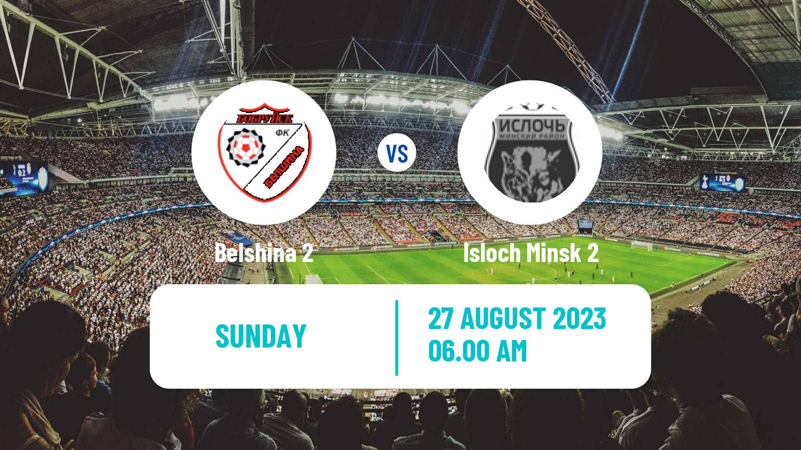 Soccer Belarusian Vysshaya Liga Reserve Belshina 2 - Isloch Minsk 2