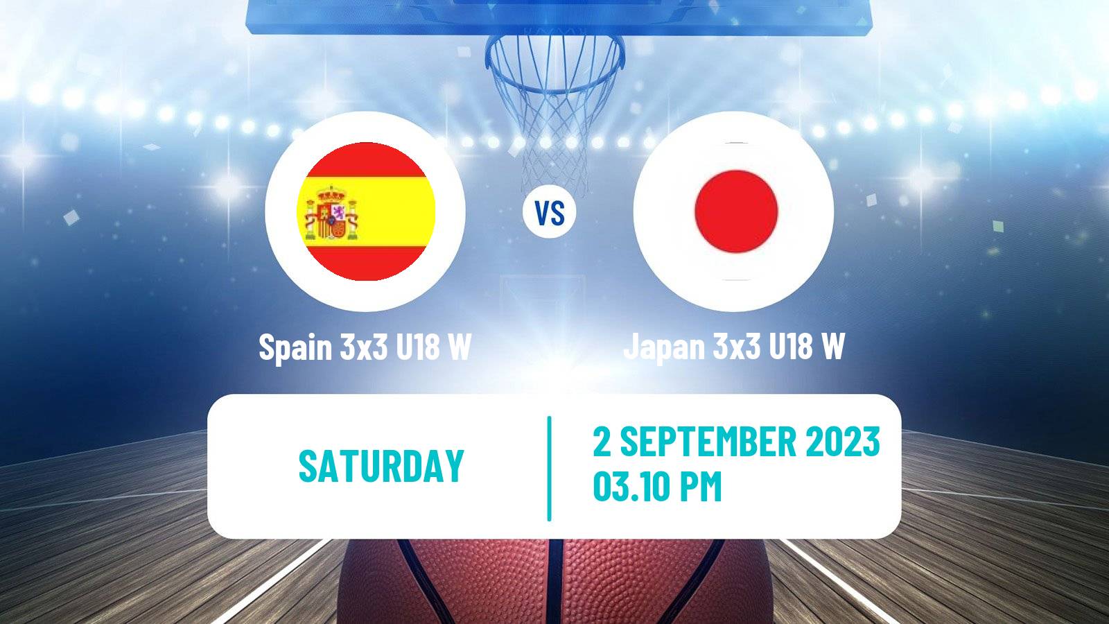 Basketball World Cup Basketball 3x3 U18 Women Spain 3x3 U18 W - Japan 3x3 U18 W