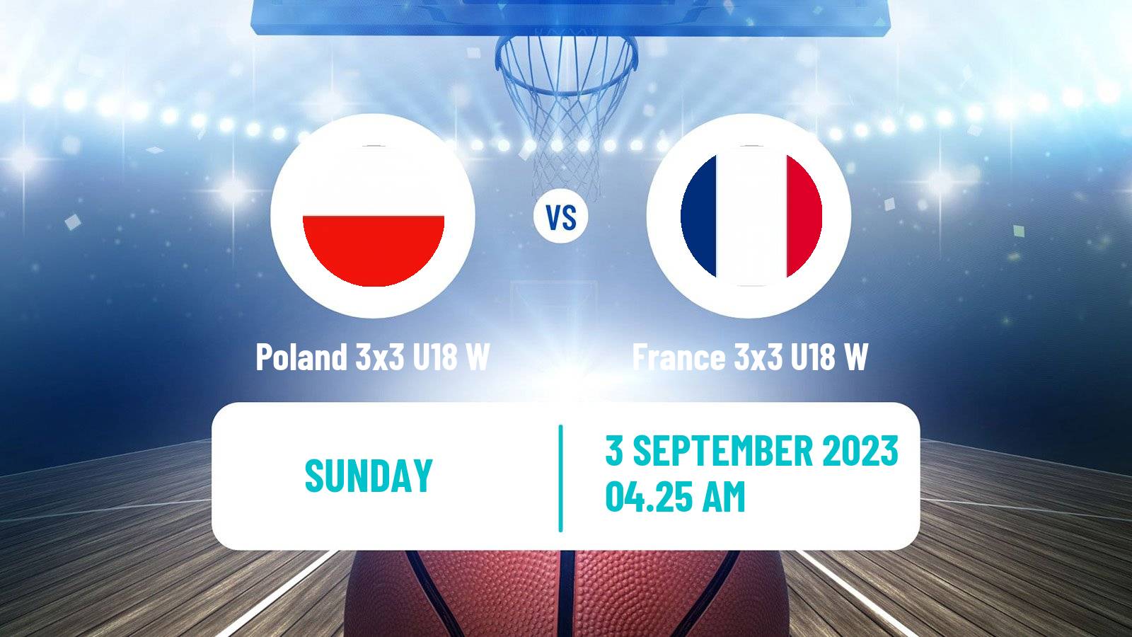 Basketball World Cup Basketball 3x3 U18 Women Poland 3x3 U18 W - France 3x3 U18 W
