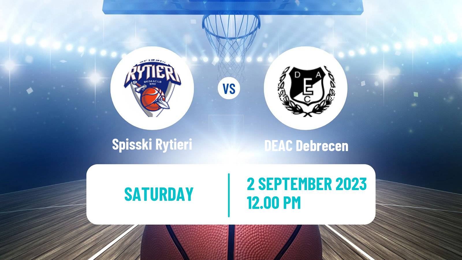 Basketball Club Friendly Basketball Spisski Rytieri - DEAC Debrecen