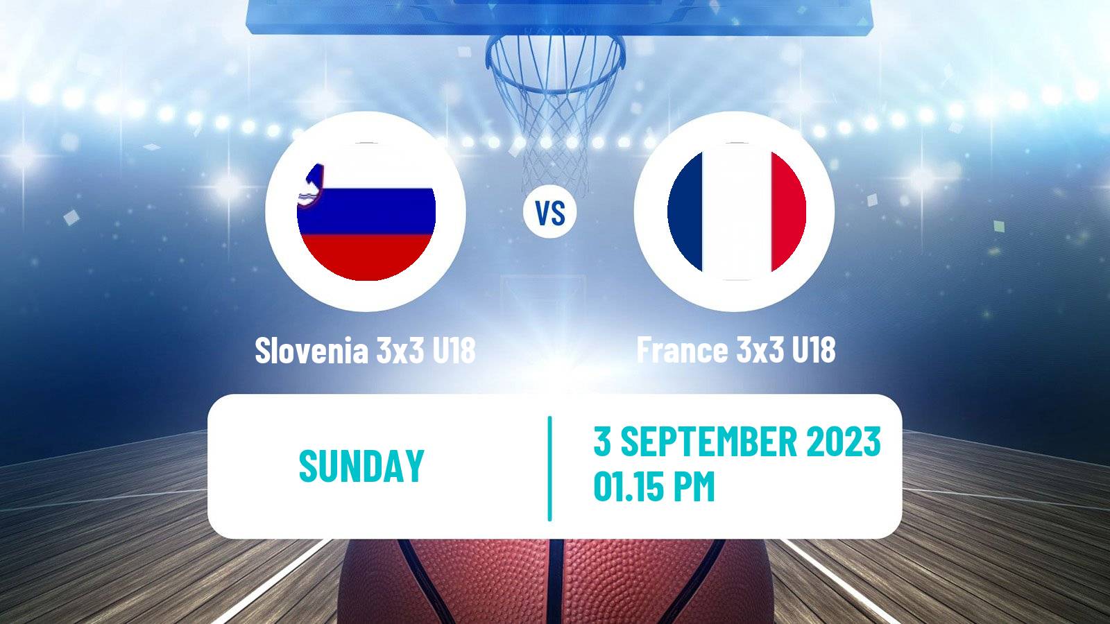 Basketball World Cup Basketball 3x3 U18 Slovenia 3x3 U18 - France 3x3 U18
