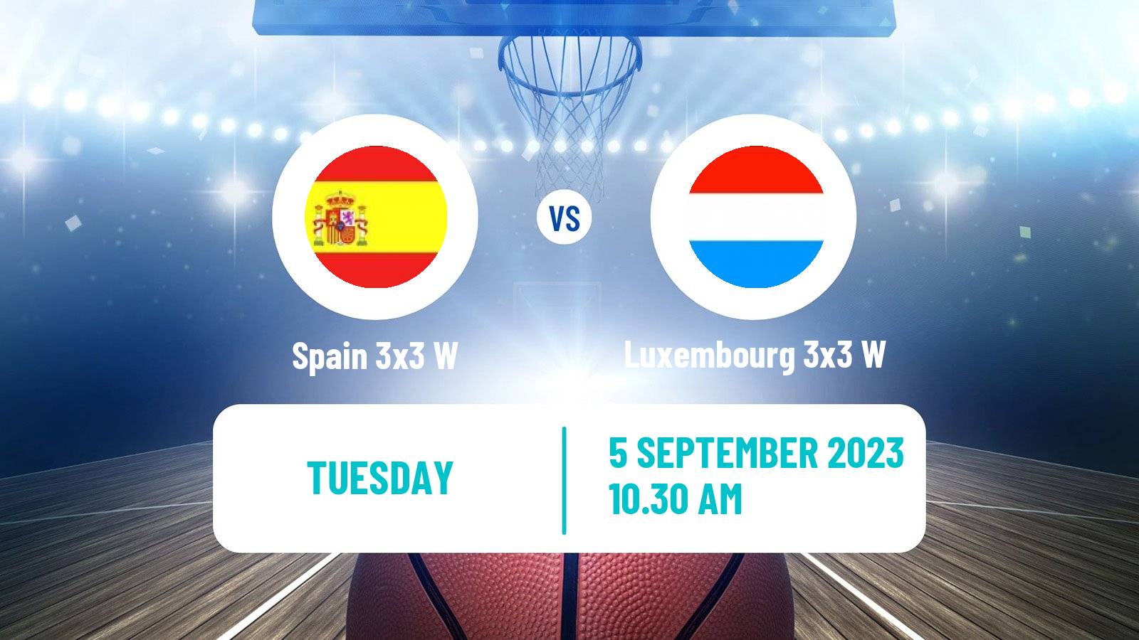 Basketball Europe Cup Basketball 3x3 Women Spain 3x3 W - Luxembourg 3x3 W