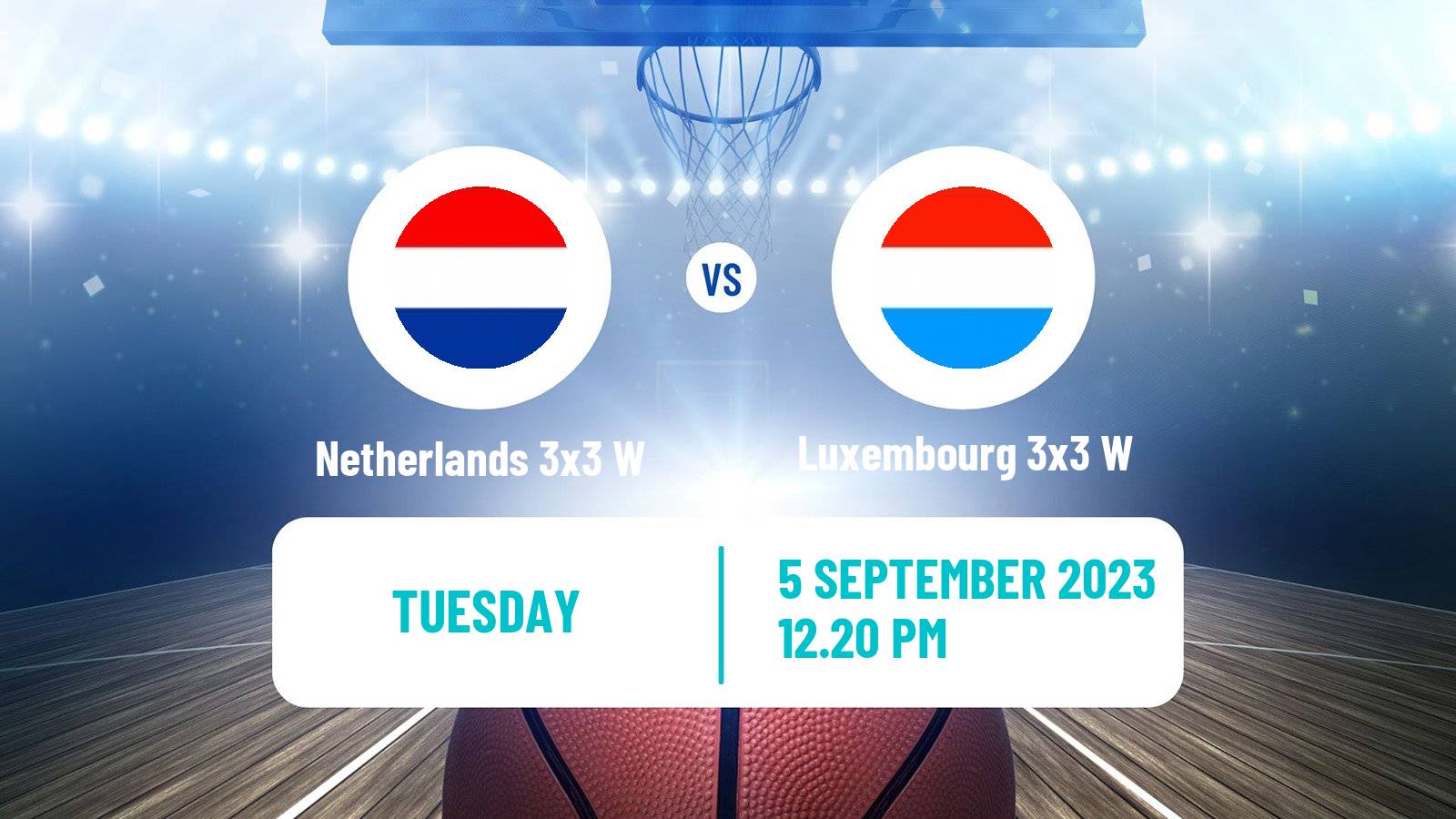 Basketball Europe Cup Basketball 3x3 Women Netherlands 3x3 W - Luxembourg 3x3 W