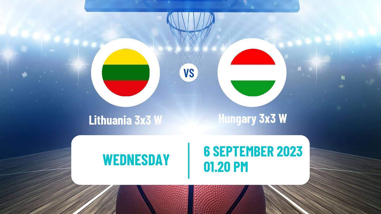Basketball Europe Cup Basketball 3x3 Women Lithuania 3x3 W - Hungary 3x3 W