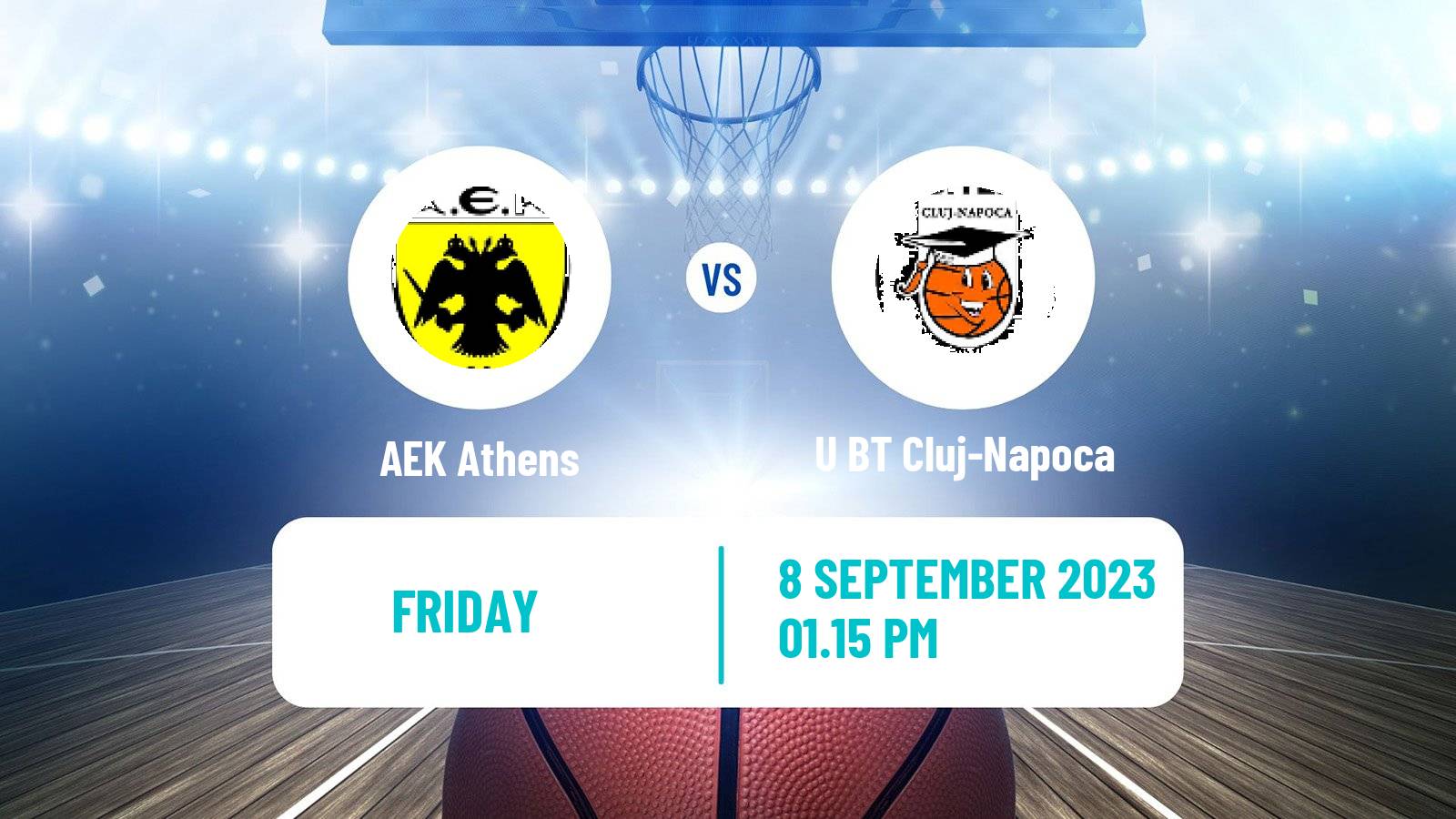 Basketball Club Friendly Basketball AEK Athens - U BT Cluj-Napoca