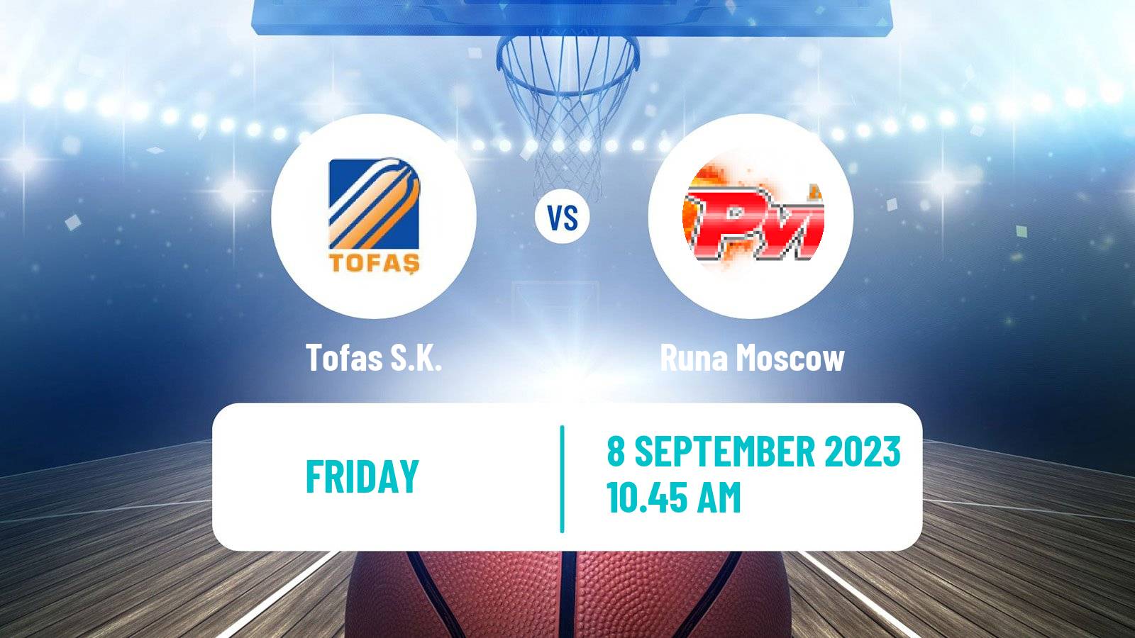 Basketball Club Friendly Basketball Tofaş - Runa Moscow