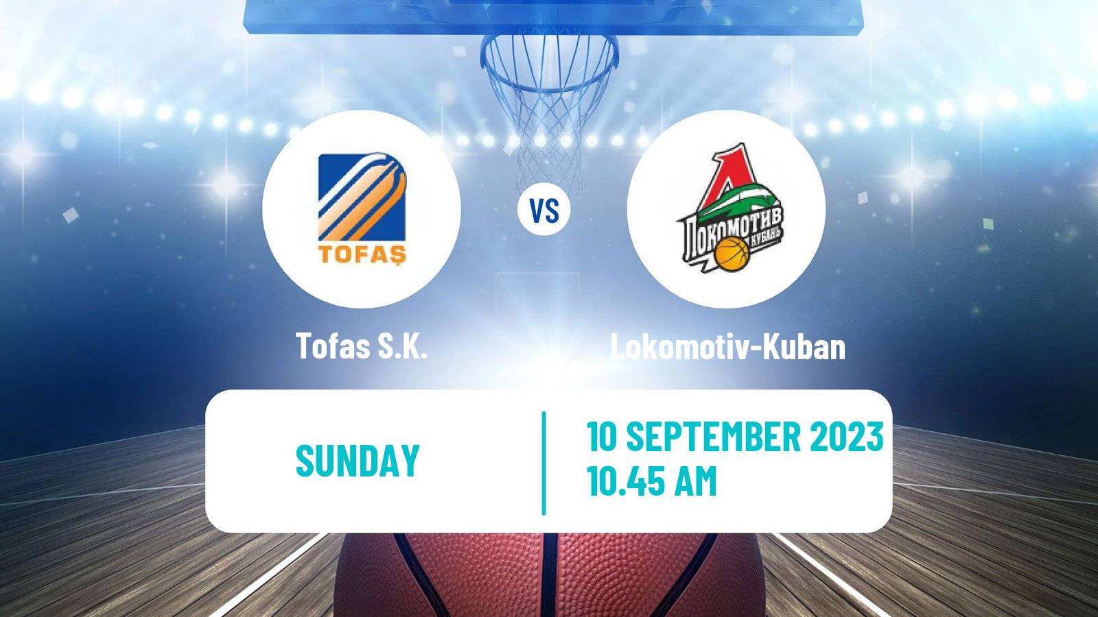 Basketball Club Friendly Basketball Tofaş - Lokomotiv-Kuban