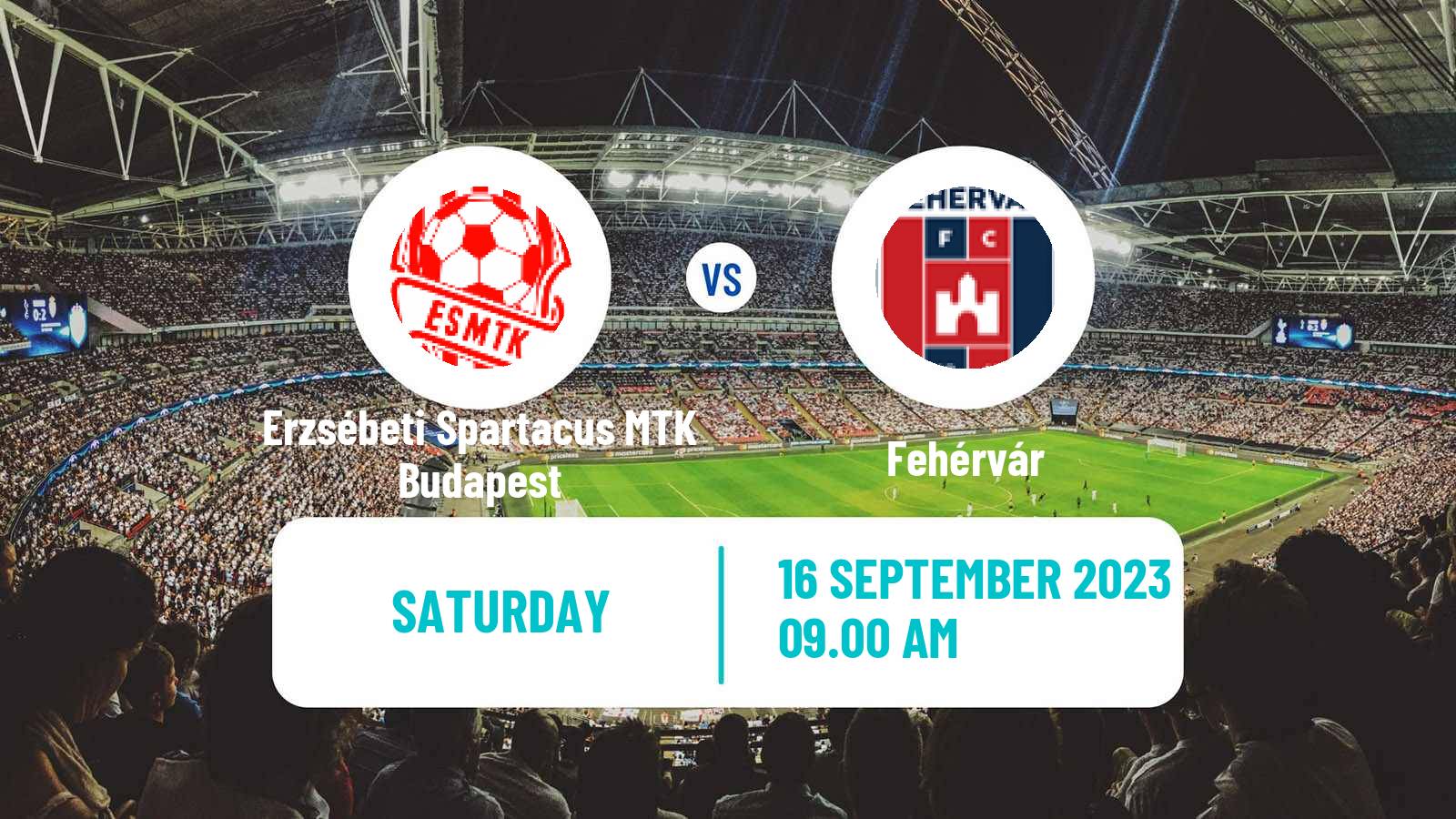 Soccer Hungarian Cup Erzsébeti Spartacus MTK Budapest - Fehérvár