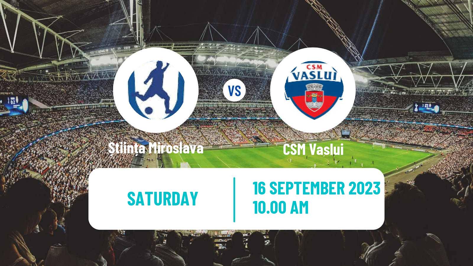 Soccer Romanian Liga 3 - Seria 1 Știința Miroslava - CSM Vaslui