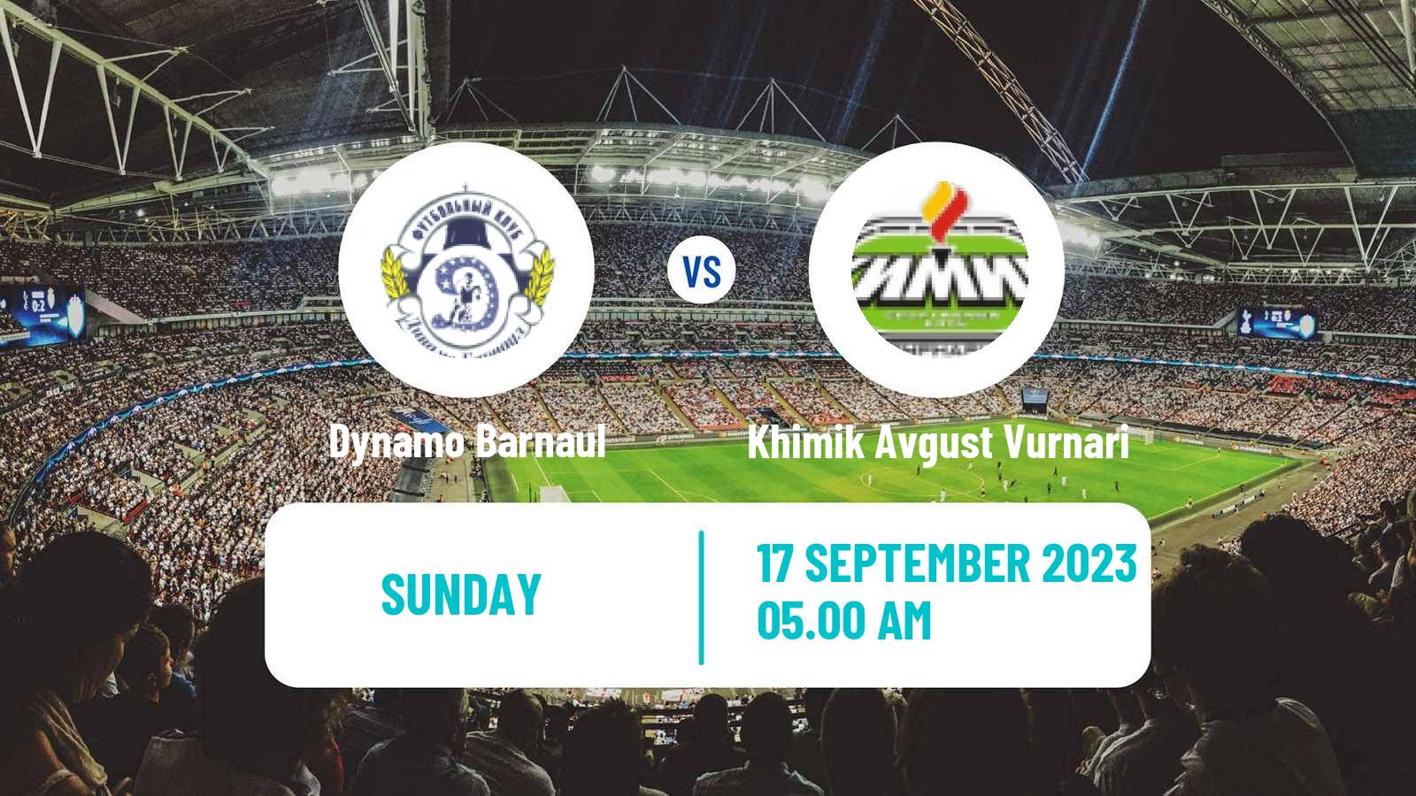 Soccer  FNL 2 Division B Group 4 Dynamo Barnaul - Khimik Avgust Vurnari