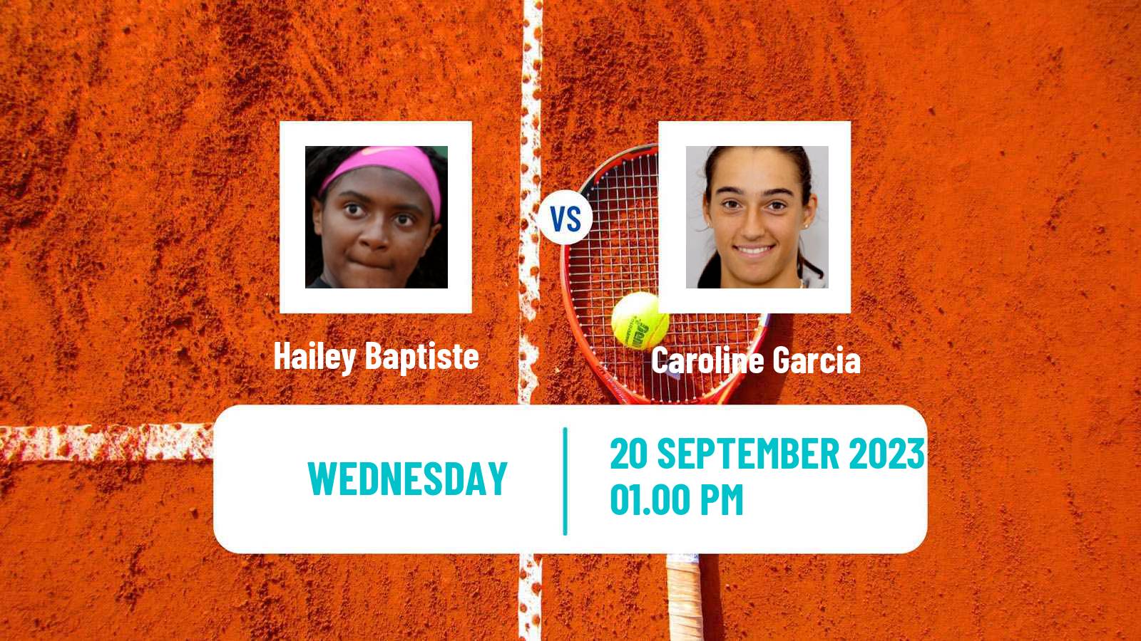 Tennis WTA Guadalajara Hailey Baptiste - Caroline Garcia