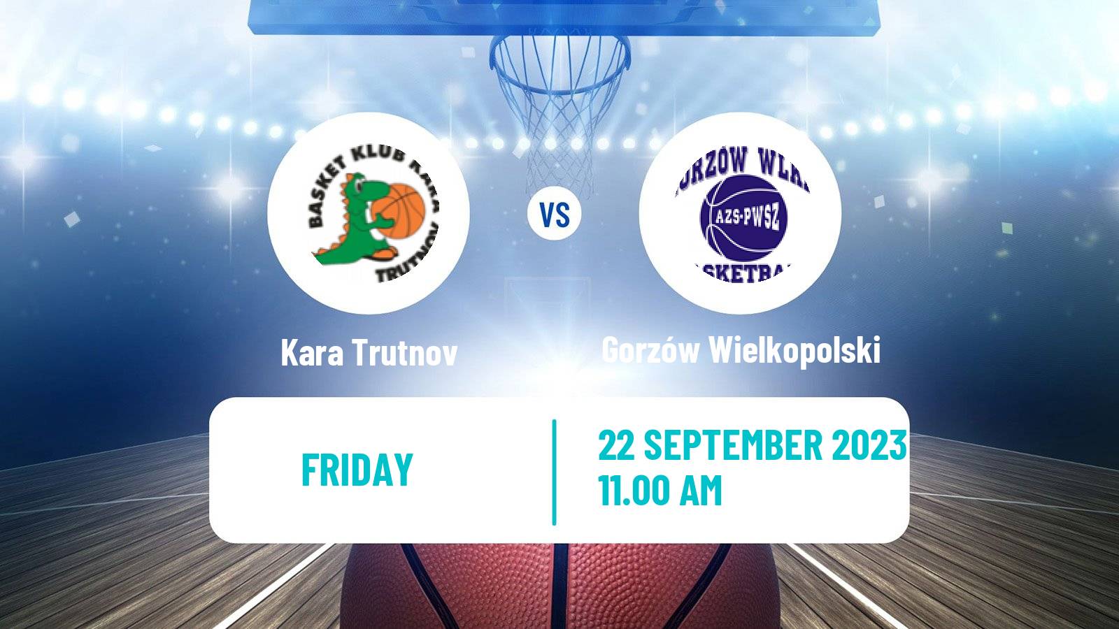 Basketball Club Friendly Basketball Women Kara Trutnov - Gorzów Wielkopolski