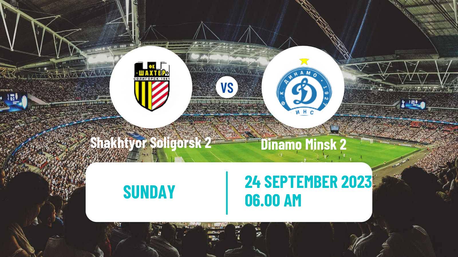 Soccer Belarusian Vysshaya Liga Reserve Shakhtyor Soligorsk 2 - Dinamo Minsk 2