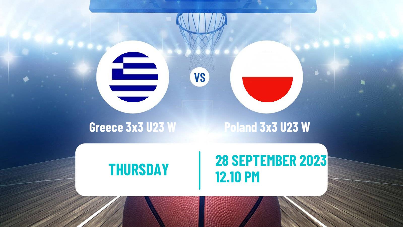 Basketball World Cup Basketball 3x3 U23 Women Greece 3x3 U23 W - Poland 3x3 U23 W