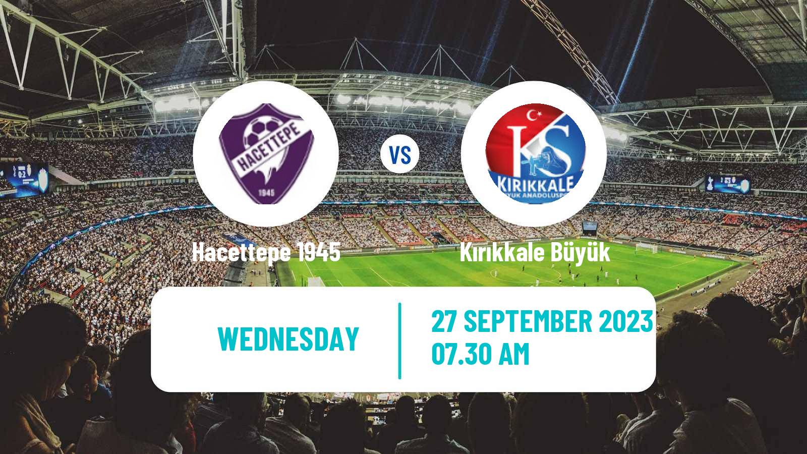 Soccer Turkish Cup Hacettepe 1945 - Kırıkkale Büyük