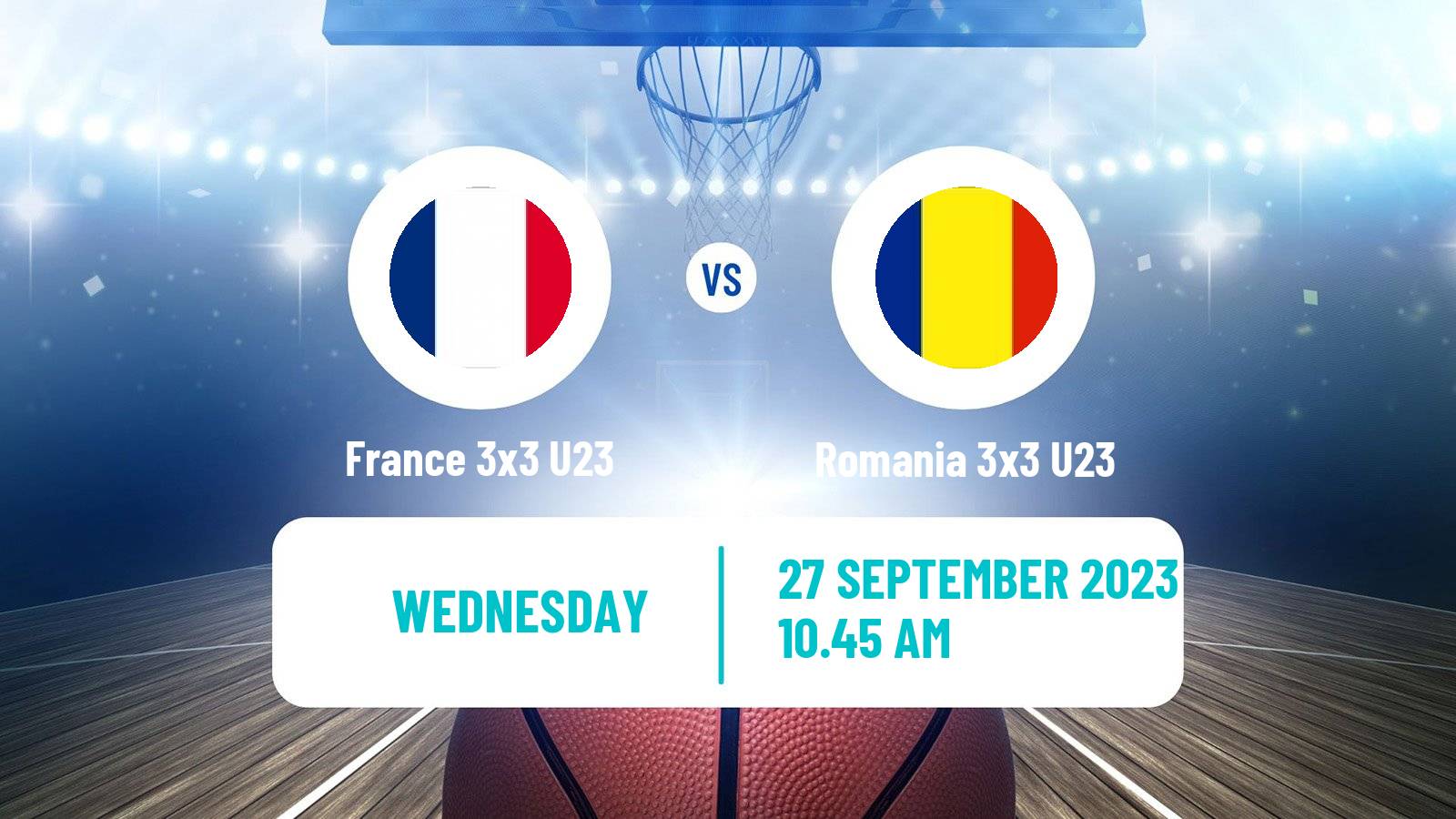 Basketball World Cup Basketball 3x3 U23 France 3x3 U23 - Romania 3x3 U23