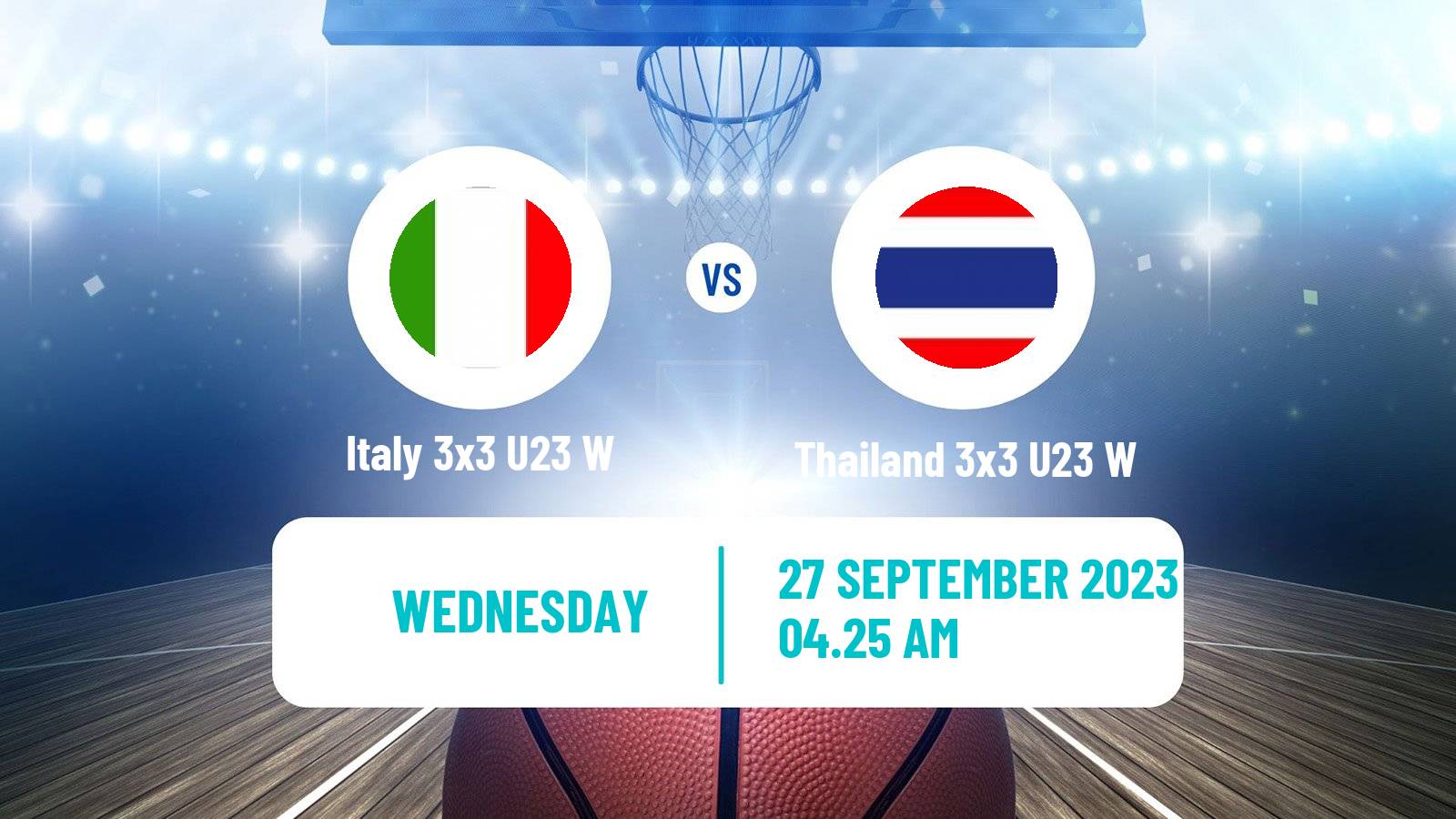 Basketball World Cup Basketball 3x3 U23 Women Italy 3x3 U23 W - Thailand 3x3 U23 W