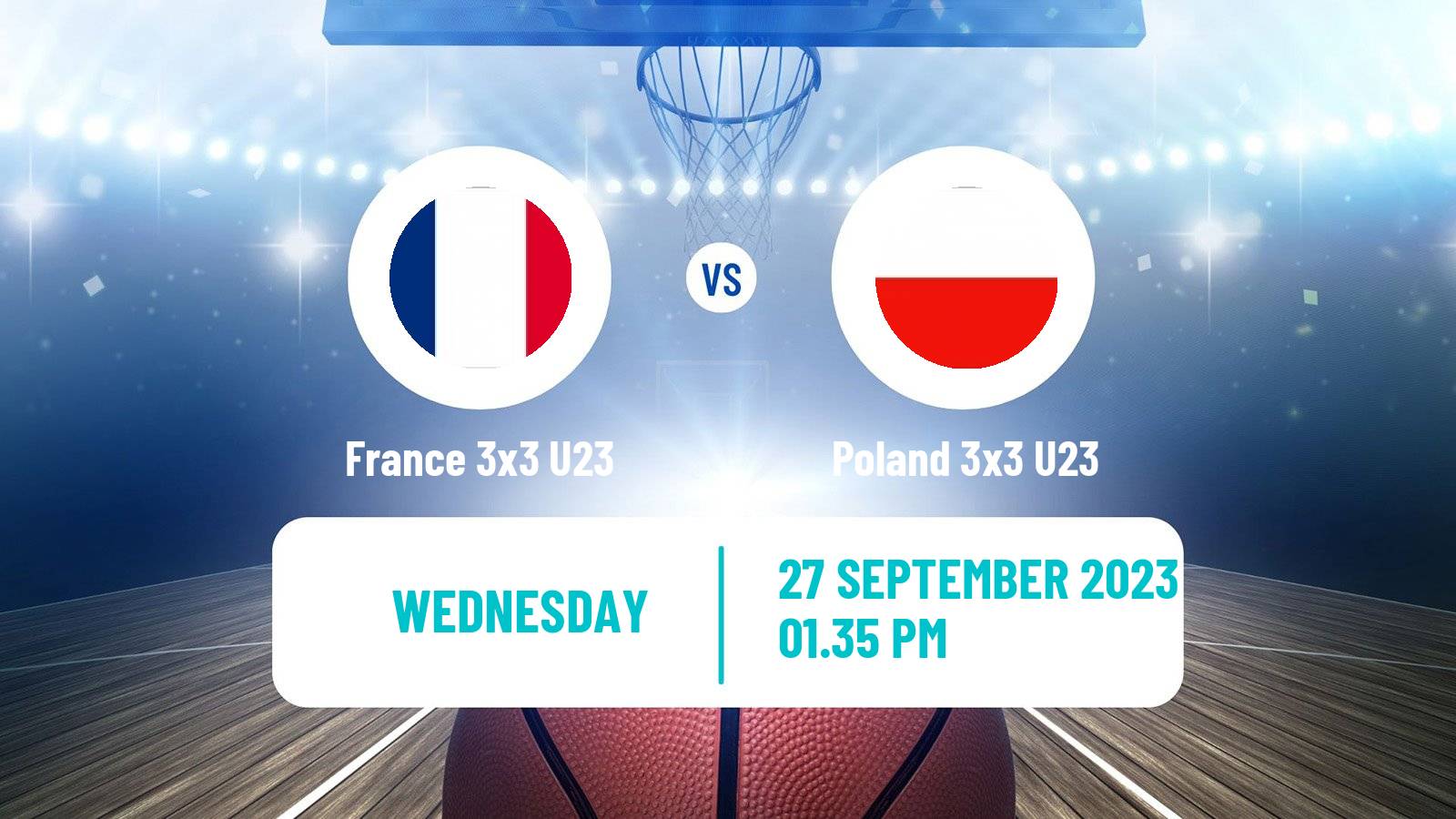 Basketball World Cup Basketball 3x3 U23 France 3x3 U23 - Poland 3x3 U23