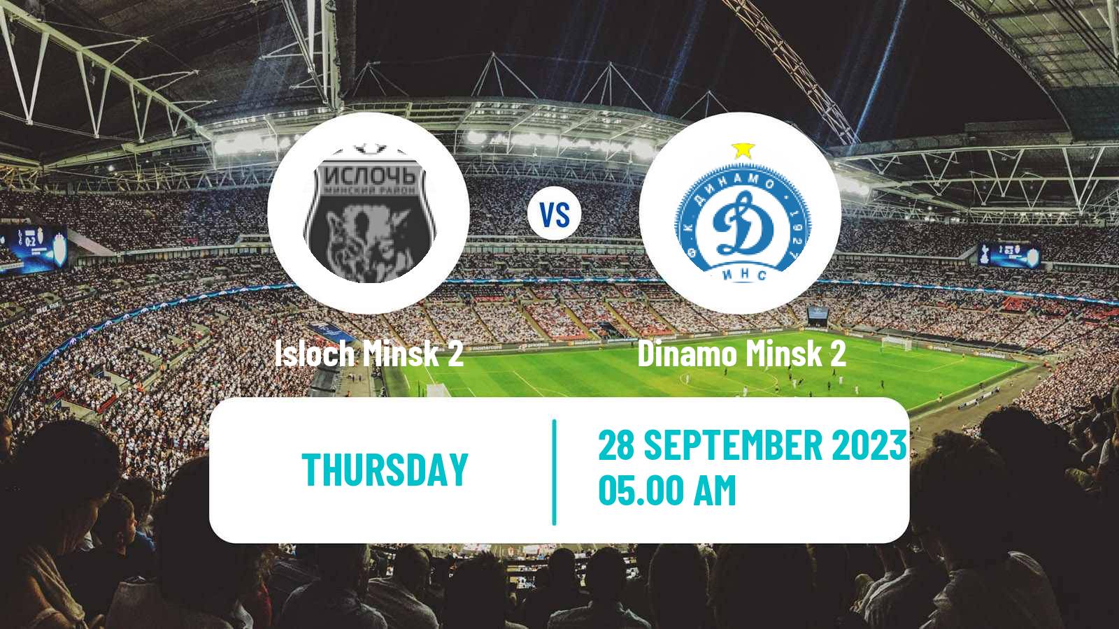 Soccer Belarusian Vysshaya Liga Reserve Isloch Minsk 2 - Dinamo Minsk 2